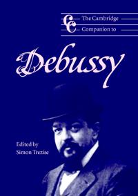 The Cambridge Companion to Debussy