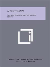 Ancient Egypt: The New Kingdom and the Amarna Period