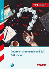 Training Grundwissen Deutsch. Grammatik und Stil 7./8. Klasse