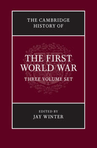 The Cambridge History of the First World War 3 Volume Hardback Set