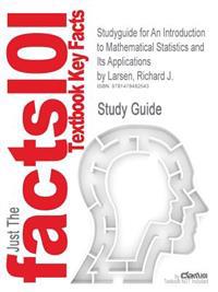 Studyguide for An Introduction to Mathematical Statistics and Its Applications by Larsen, Richard J.