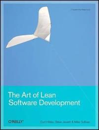 The Art of Lean Software Development: A Practical and Incremental Approach