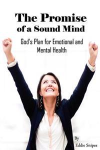 The Promise of a Sound Mind: God's Plan for Emotional and Mental Health