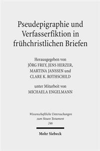 Pseudepigraphie Und Verfasserfiktion in Fruhchristlichen Briefen / Pseudepigrapha and Authors of Fiction in Early Christian Letters