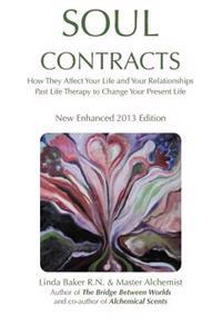 Soul Contracts: How They Affect Your Life and Your Relationships; Past Life Therapy to Change Your Present Life