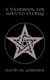 A Handbook for Wiccan Clergy