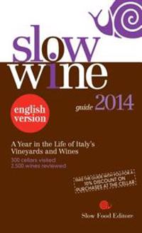 Slow Wine: A Year in the Life of Italy's Vineyards and Wines