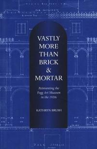 Vastly More Than Brick and Mortar