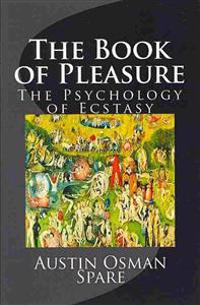 The Book of Pleasure: The Psychology of Ecstasy