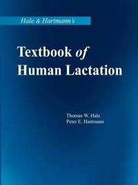 Hale & Hartmann's Textbook of Human Lactation