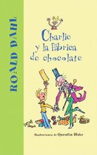 Charlie y la Fabrica de Chocolate = Charlie and the Chocolate Factory