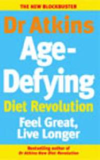 Dr. Atkins' Age-defying Diet Revolution