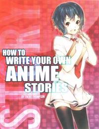 How to Write Your Own Anime Stories, Volume One