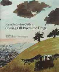 Harm Reduction Guide to Coming Off Psychiatric Drugs