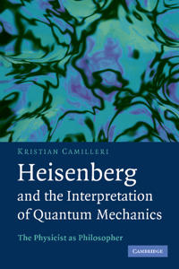 Heisenberg and the Interpretation of Quantum Mechanics