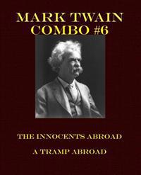 Mark Twain Combo #6: The Innocents Abroad/A Tramp Abroad