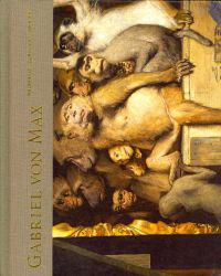 Gabriel Von Max: Malerstar, Darwinist, Spiritist