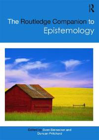 The Routledge Companion to Epistemology