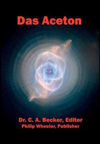 Das Aceton: The Acetone: The Secret Spirit of the Wine of the Adepts