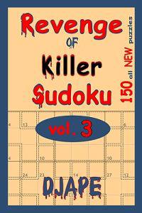 Revenge of Killer Sudoku: 150 of All New Puzzles