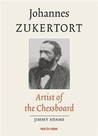 Johannes Zukertort: Artist of the Chessboard