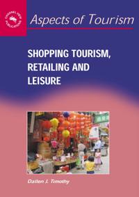 Shopping Tourism, Retailing, And Leisure