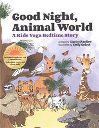 Good Night, Animal World: A Kids Yoga Bedtime Story
