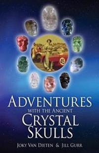 Adventures with the Ancient Crystal Skulls