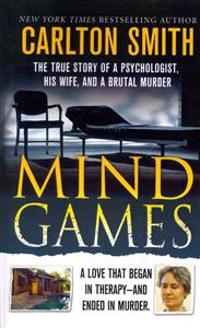 Mind Games: The True Story of a Psychologist, His Wife, and a Brutal Murder