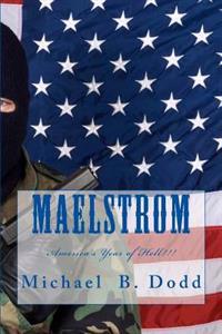 Maelstrom: America's Year of Hell!