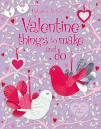 Valentine's Things to Make and Do