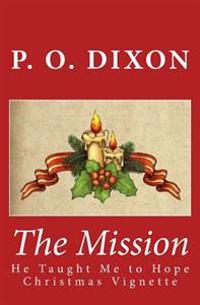The Mission: He Taught Me to Hope Christmas Vignette (the Illustrated Edition)