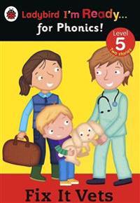 Fix It Vets Ladybird: I'm Ready for Phonics: Level 5