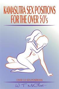 Kamasutra Sex Positions for the Over 50s: Over 50 Sex Positions