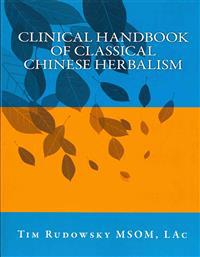 Clinical Handbook of Classical Chinese Herbalism