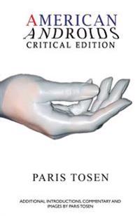 American Androids Critical Edition