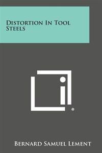 Distortion in Tool Steels