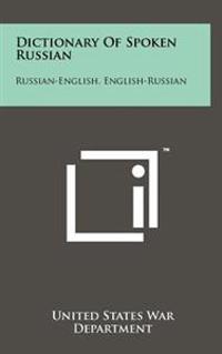 Dictionary of Spoken Russian: Russian-English, English-Russian