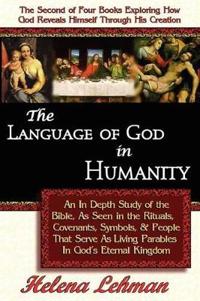 The Language of God in Humanity, 2nd in The Language of God Series