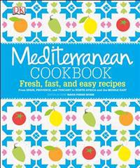 Mediterranean Cookbook: Fresh, Fast, and Easy Recipes