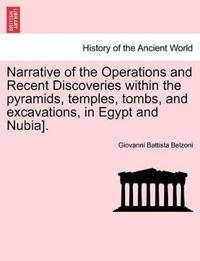 Narrative of the Operations and Recent Discoveries Within the Pyramids, Temples, Tombs, and Excavations, in Egypt and Nubia].