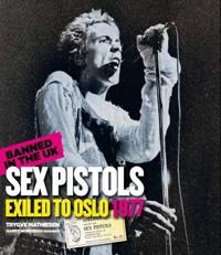 Banned in the UK; Sex Pistols exiled to Oslo 1977