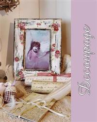 Decoupage: Refurbish Your Home Using Paper, Glue and Scissors