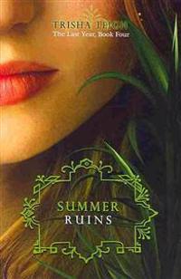Summer Ruins: The Last Year, #4