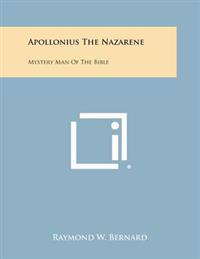 Apollonius the Nazarene: Mystery Man of the Bible