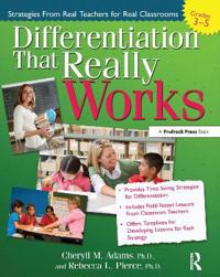 Differentiation That Really Works: Strategies from Real Teachers for Real Classrooms