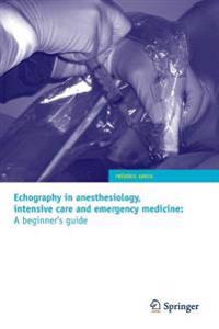 Echography in Anesthesiology, Intensive Care and Emergency Medicine