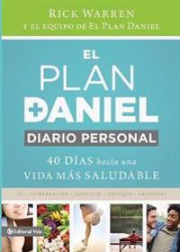 El Plan Daniel, Diario Personal: 40 Dias Hacia una Vida Mas Saludable = The Daniel Plan Journal