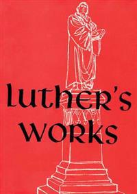 Luther's Works, Volume 23 (Sermons on Gospel of St John Chapters 6-8)
