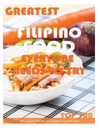 Greatest Filipino Food Everyone Needs to Try: Top 100